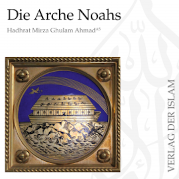 Die Arche Noahs audiobook, Hadhrat Mirza Ghulam Ahmad