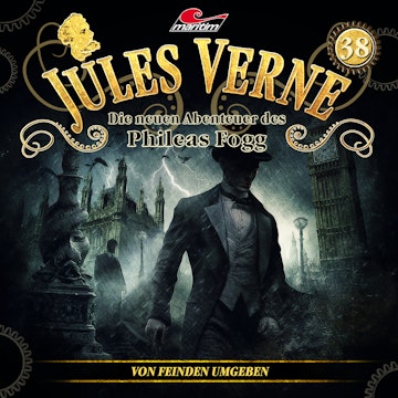 Jules Verne, Die neuen Abenteuer des Phileas Fogg, Folge 38: Von Feinden umgeben