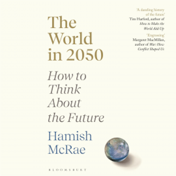 The World in 2050 audiobook, Hamish McRae