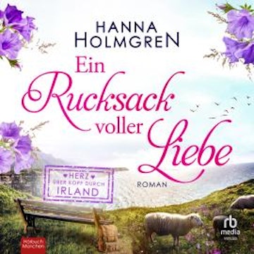 Ein Rucksack voller Liebe audiobook, Hanna Holmgren
