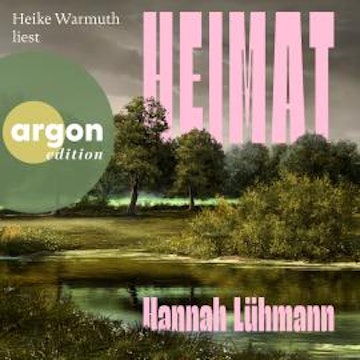 Heimat (Ungekürzte Lesung) audiobook, Hannah Lühmann