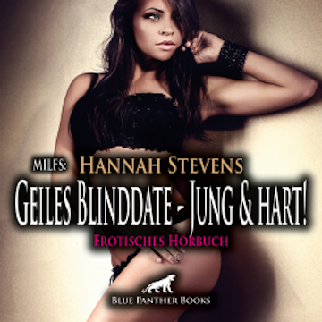 MILFS: Geiles Blinddate - Jung und hart! / Erotik Audio Story / Erotisches Hörbuch