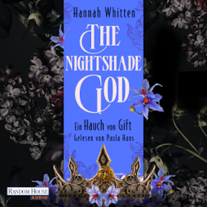 The Nightshade God - Ein Hauch von Gift, Hannah Whitten
