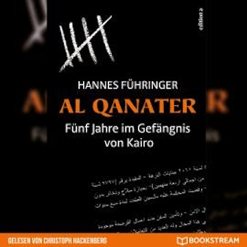 Al Qanater - Fünf Jahre im Gefängnis von Kairo (Ungekürzt)