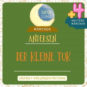 Der kleine Tuk plus vier weitere Märchen von Hans Christian Andersen