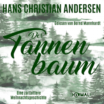 Der Tannenbaum. Eine zartbittere Weihnachtsgeschichte