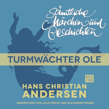 H. C. Andersen: Sämtliche Märchen und Geschichten: Der Turmwächter Ole