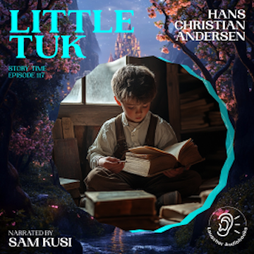 Little Tuk (Story Time, Episode 117)