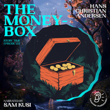 The Money-Box (Story Time, Episode 122)