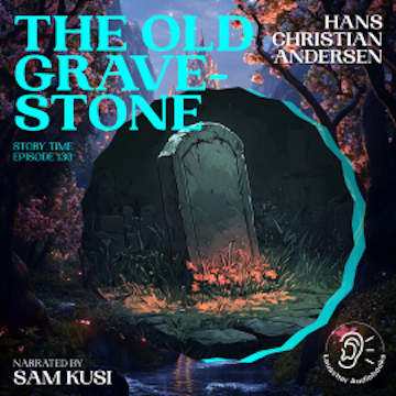 The Old Grave-Stone (Story Time, Episode 130)