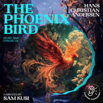 The Phoenix Bird (Story Time, Episode 141)