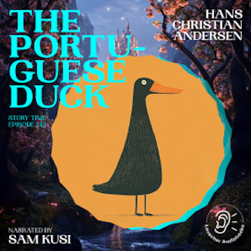 The Portuguese Duck (Story Time, Episode 142)