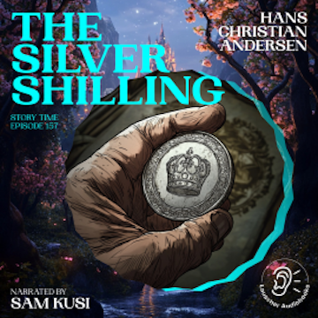 The Silver Shilling (Story Time, Episode 157)