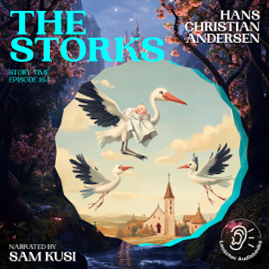 The Storks (Story Time, Episode 164), Hans Christian Andersen