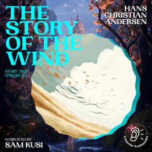 The Story of the Wind (Story Time, Episode 187), Hans Christian Andersen