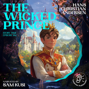 The Wicked Prince (Story Time, Episode 184), Hans Christian Andersen