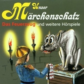 Unser Märchenschatz - Das Feuerzeug