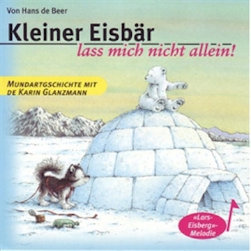 Kleiner Eisbär lass mich nicht allen! (Schweizer Mundart)