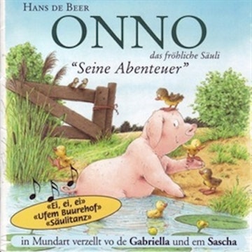 Onno, das fröhliche Säuli (Schweizer Mundart)