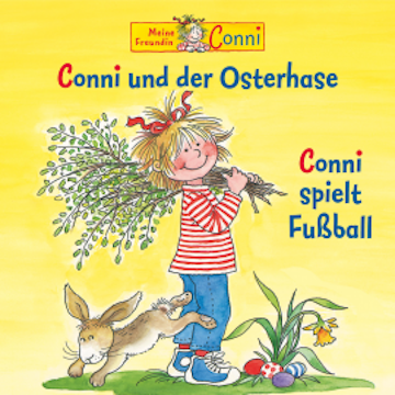 Conni und der Osterhase / Conni spielt Fußball