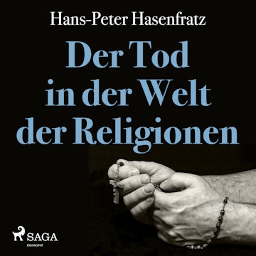 Der Tod in der Welt der Religionen