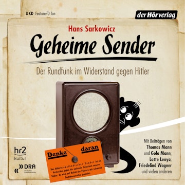 Geheime Sender. Der Rundfunk im Widerstand gegen Hitler