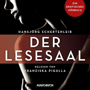 Der Lesesaal - Erotische Erzaehlungen (Ein erotisches Hoerbuch 2)