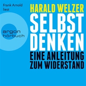 Selbst denken - Eine Anleitung zum Widerstand