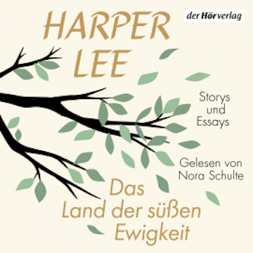 Das Land der süßen Ewigkeit audiobook, Harper Lee