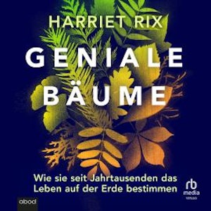 Geniale Bäume, Harriet Rix