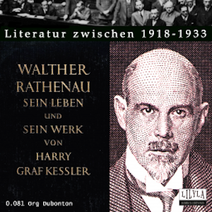 Walther Rathenau. Sein Leben und sein Werk.