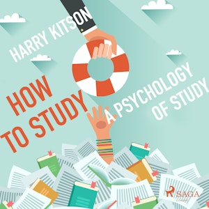 How to Study - A Psychology of Study