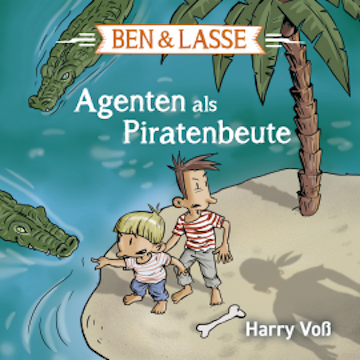 Ben und Lasse - Agenten als Piratenbeute