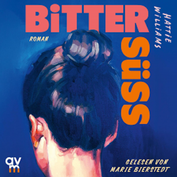 Bittersüß audiobook, Hattie Williams