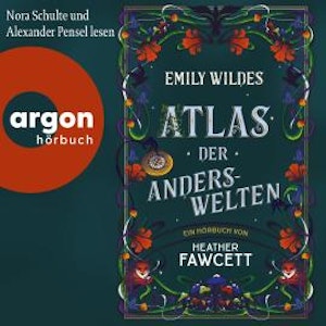 Emily Wildes Atlas der Anderswelten - Emily Wilde, Band 2 (Ungekürzte Lesung)