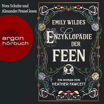 Emily Wildes Enzyklopädie der Feen (Ungekürzte Lesung) 