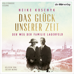 Das Glück unserer Zeit. Der Weg der Familie Lagerfeld