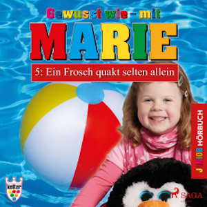 Gewusst wie - mit Marie, 5: Ein Frosch quakt selten allein (Ungekürzt)