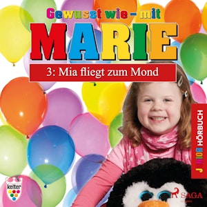 Mia fliegt zum Mond (Gewusst wie - mit Marie 3)