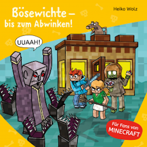 Minecraft  5: Bösewichte – bis zum Abwinken!