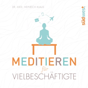 Meditieren für Vielbeschäftigte