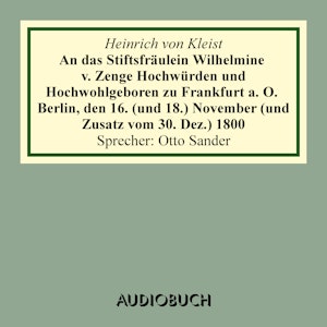 An das Stiftsfräulein Wilhelmine von Zenge Hochwürden und Hochwohlgeb. zu Frankfurt an der Oder. Berlin, den 16. (und 18.) Novem