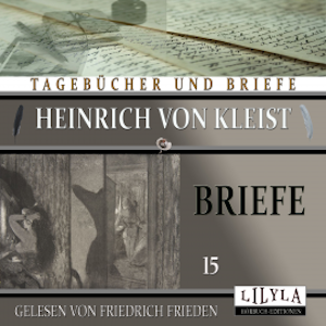 Briefe 15, Heinrich von Kleist