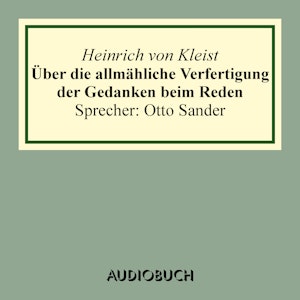 Über die allmähliche Verfertigung der Gedanken beim Reden. An R[ühle] v[on] L[ilienstern]