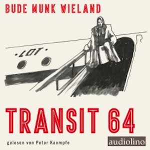 Transit 64 (ungekürzt), Bettina Munk, Heinz Bude, Karin Wieland