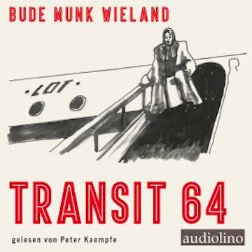 Transit 64 (ungekürzt) audiobook, Bettina Munk, Heinz Bude, Karin Wieland