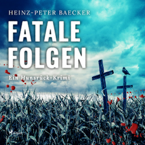 Fatale Folgen - Ein Hunsrück-Krimi (Ungekürzt)