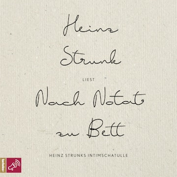 Nach Notat zu Bett-Heinz Strunks Intimschatulle