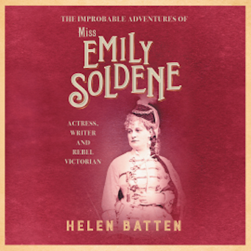 The Improbable Adventures of Miss Emily Soldene