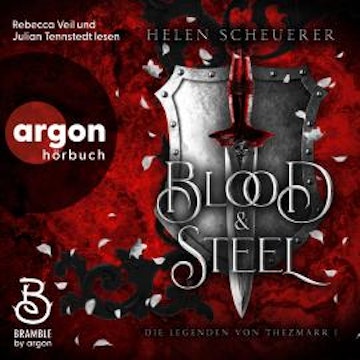 Blood and Steel - Die Legenden von Thezmarr, Band 1 (Ungekürzte Lesung) audiobook, Helen Scheuerer
